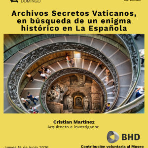 Charla: Archivos Secretos Vaticanos, en búsqueda de un enigma histórico en La Española